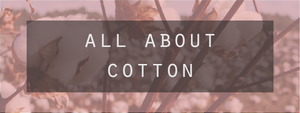 All About Cotton