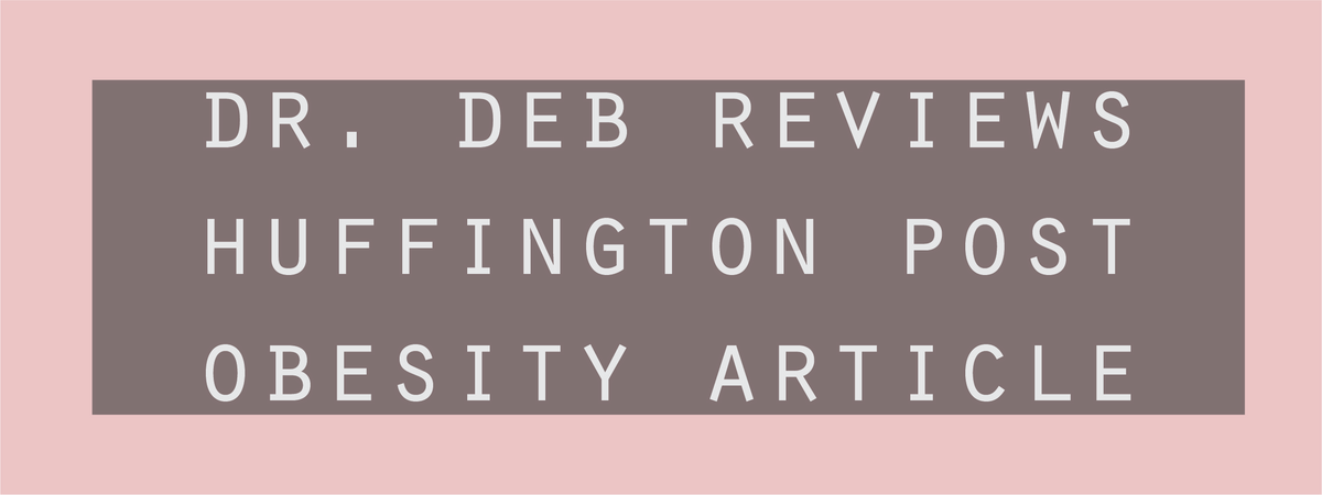 Dr. Deb review and reflection on Huffington Post article, “Everything ...