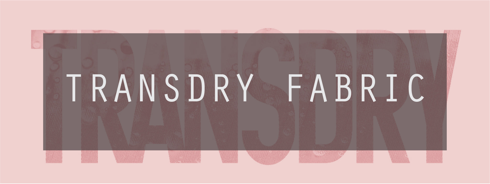 Cotton Incorporated: TransDRY Technology