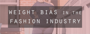 Weight bias in the fashion industry